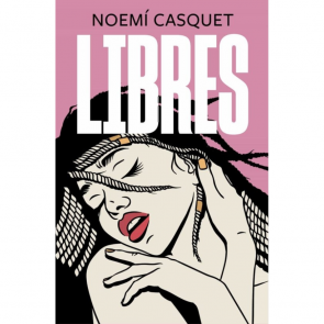 Libres, de Noemi Casquet